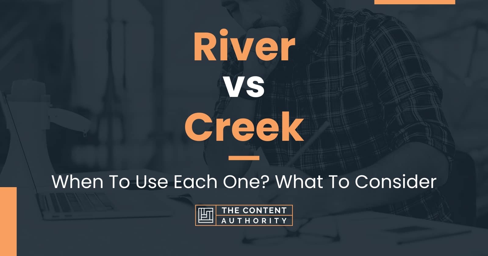 River vs Creek: When To Use Each One? What To Consider