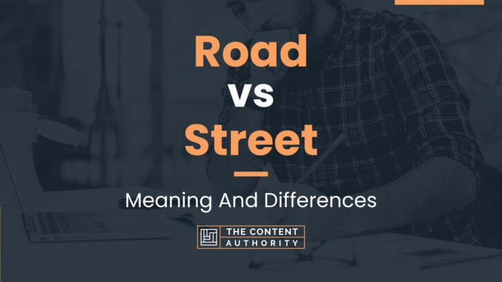 Road Vs Street Meaning And Differences