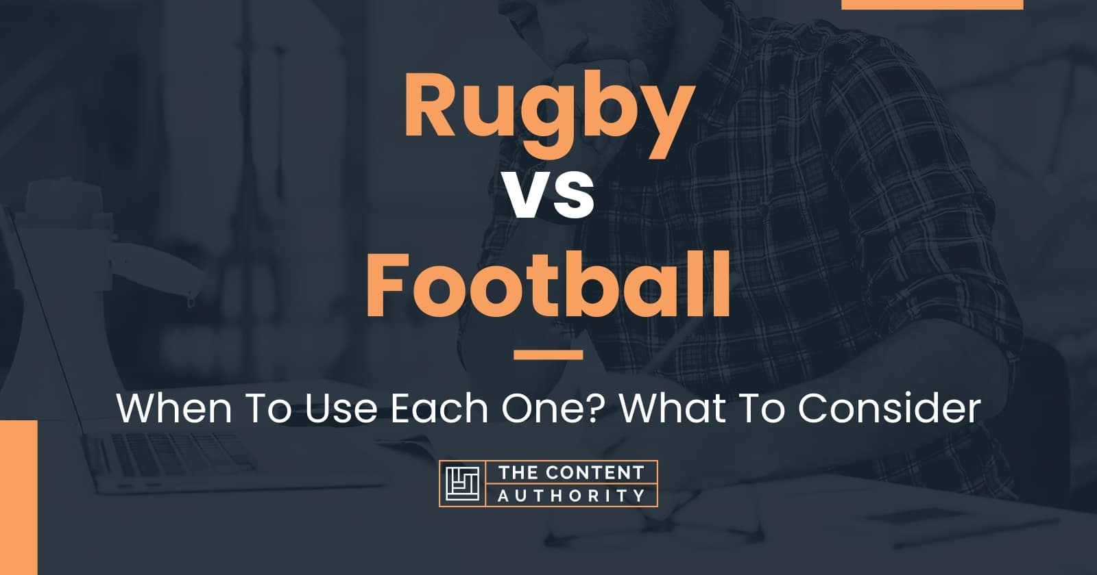 Rugby Vs Football: When To Use Each One? What To Consider