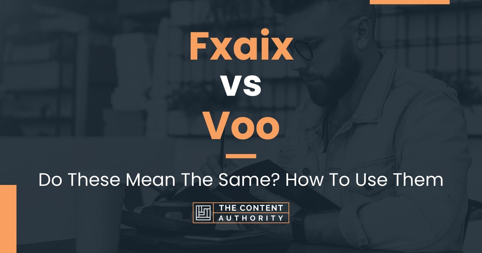 Fxaix Vs Voo: Do These Mean The Same? How To Use Them