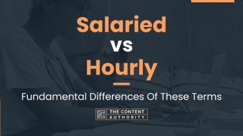 Salaried vs Hourly: Fundamental Differences Of These Terms