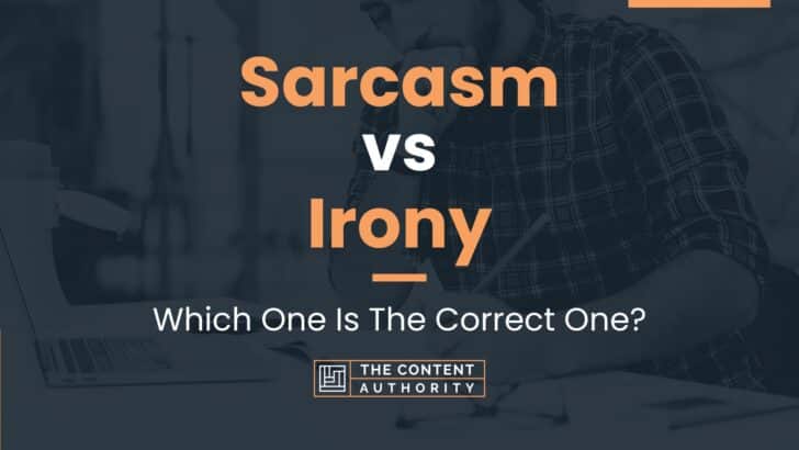 Sarcasm vs Irony: Which One Is The Correct One?