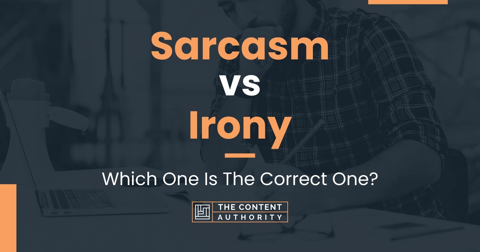 Sarcasm Vs Irony Which One Is The Correct One