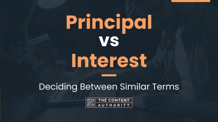 Principal vs Interest: Deciding Between Similar Terms