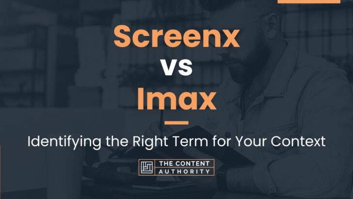 Screenx vs Imax: Identifying the Right Term for Your Context