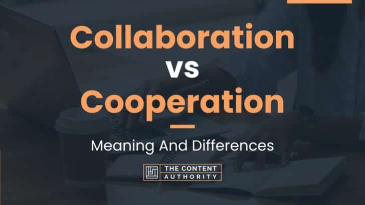 collaboration-vs-cooperation-meaning-and-differences