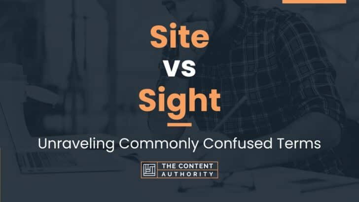 site-vs-sight-unraveling-commonly-confused-terms