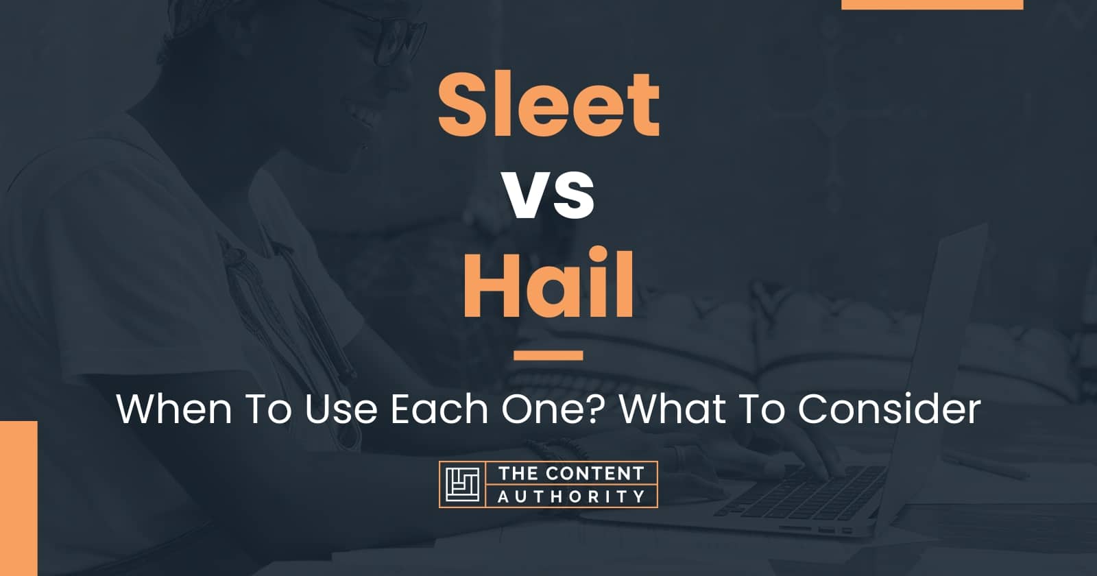 Sleet vs Hail: When To Use Each One? What To Consider