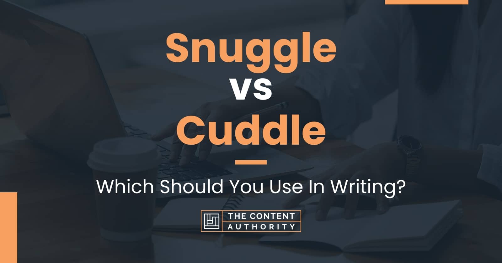 snuggle-vs-cuddle-which-should-you-use-in-writing