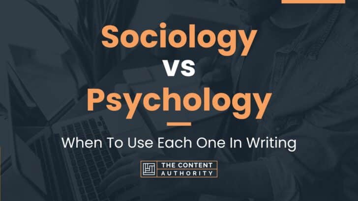 Sociology vs Psychology: When To Use Each One In Writing