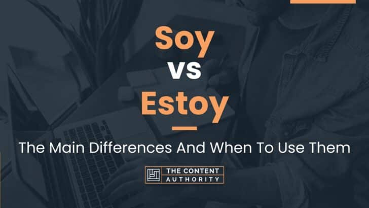 soy-vs-estoy-the-main-differences-and-when-to-use-them