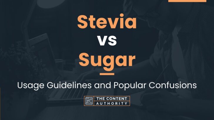 stevia-vs-sugar-usage-guidelines-and-popular-confusions