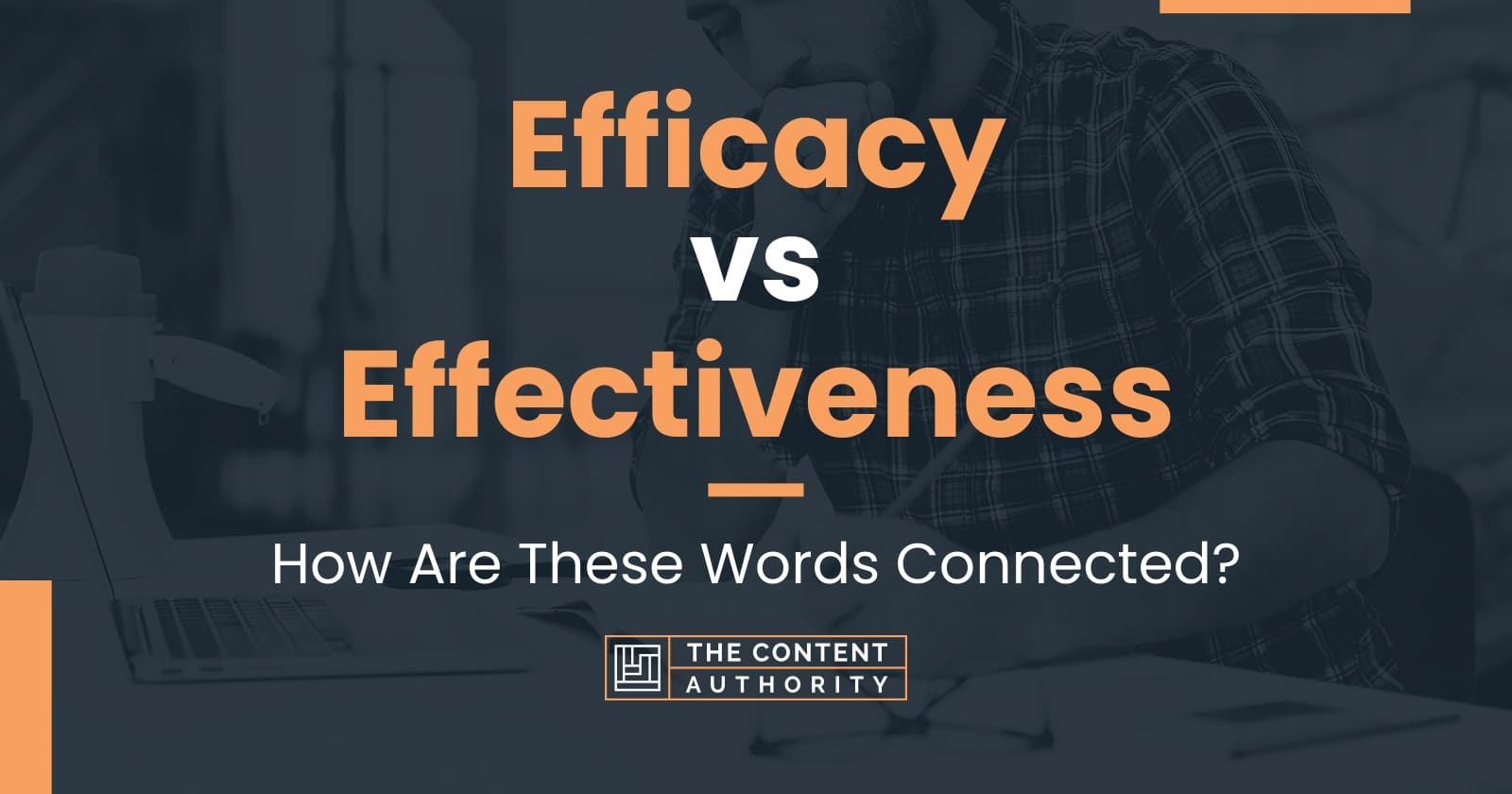 Efficacy vs Effectiveness: How Are These Words Connected?