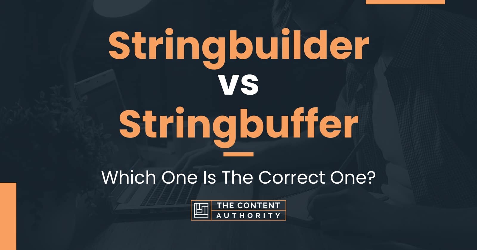 stringbuilder-vs-stringbuffer-which-one-is-the-correct-one