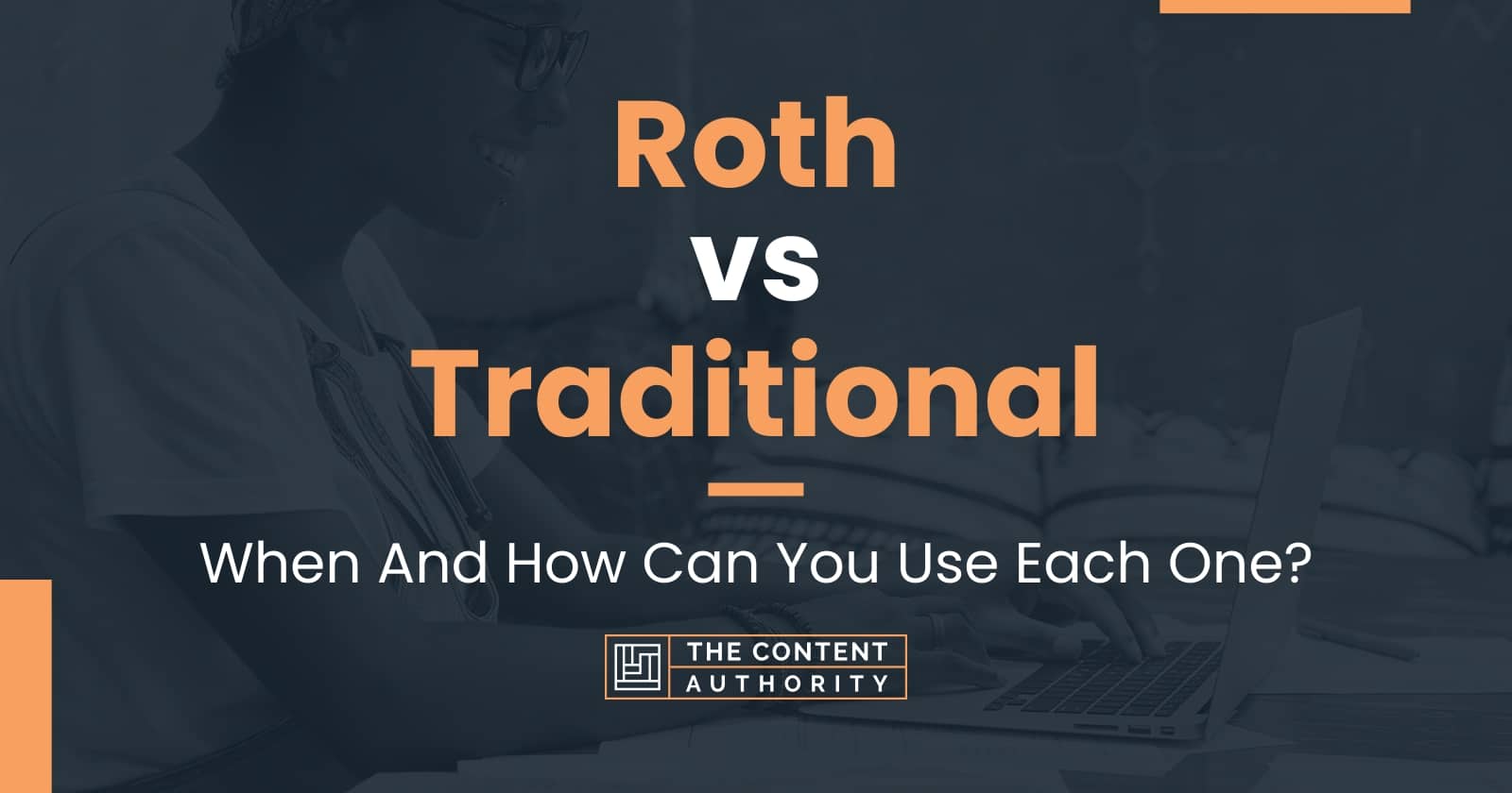 Is Roth Or Traditional Better