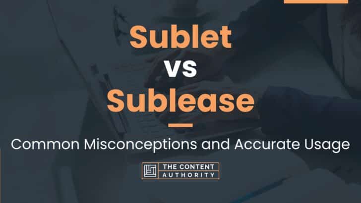 Sublet Vs Sublease: Common Misconceptions And Accurate Usage