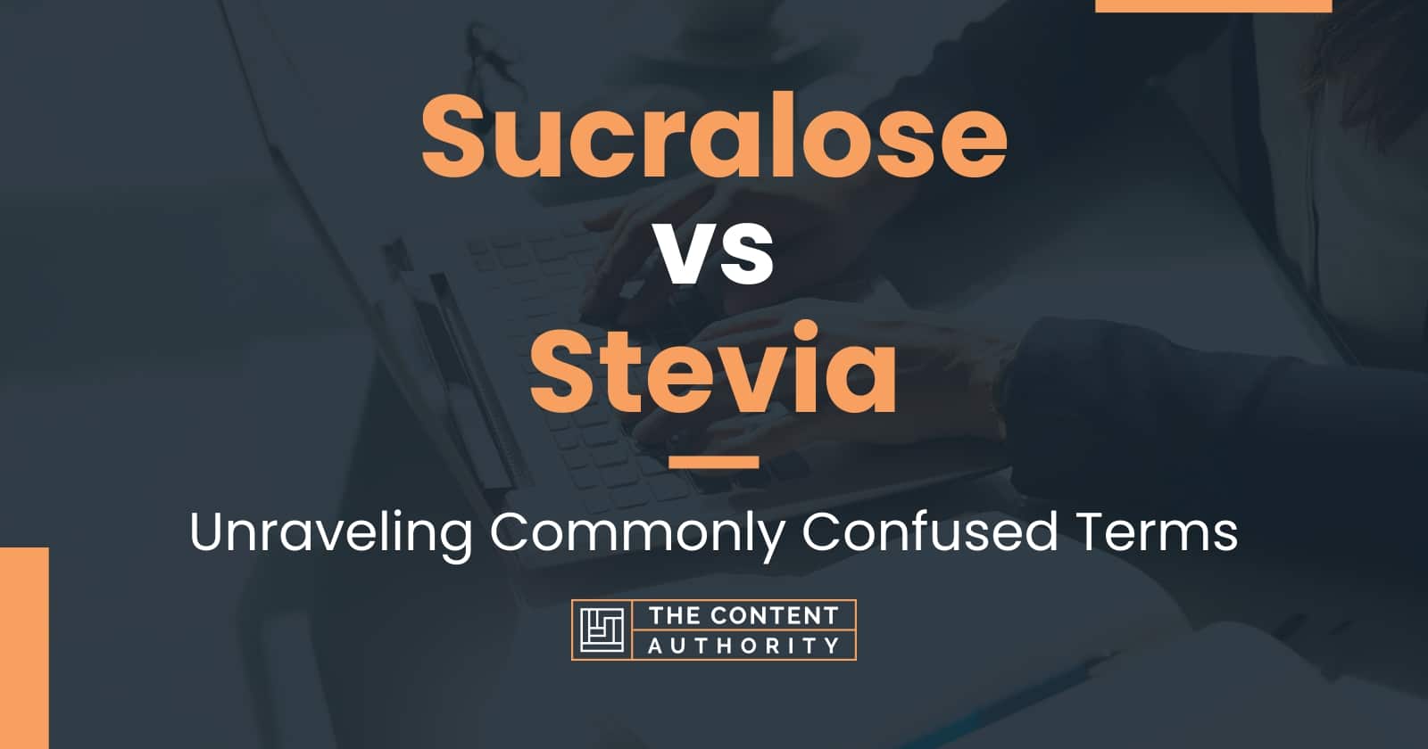 Sucralose vs Stevia Unraveling Commonly Confused Terms