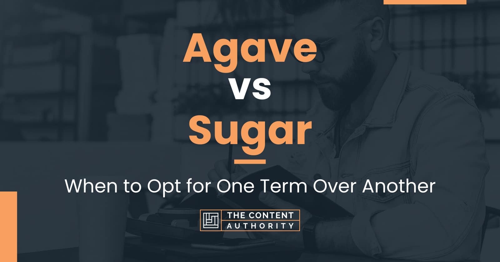 Agave vs Sugar: When to Opt for One Term Over Another