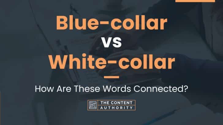 Blue-collar vs White-collar: How Are These Words Connected?