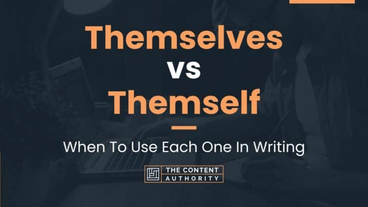 Themselves vs Themself: When To Use Each One In Writing