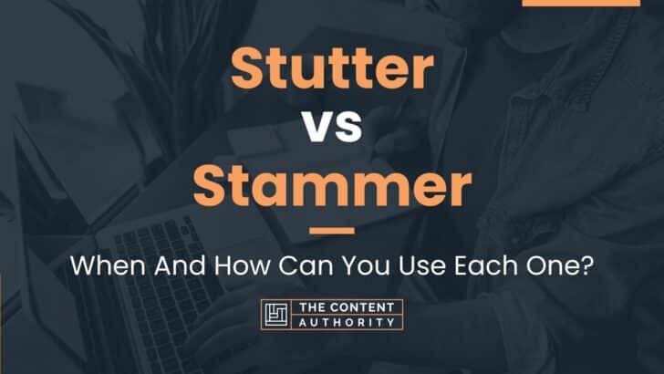 Stutter vs Stammer: When And How Can You Use Each One?