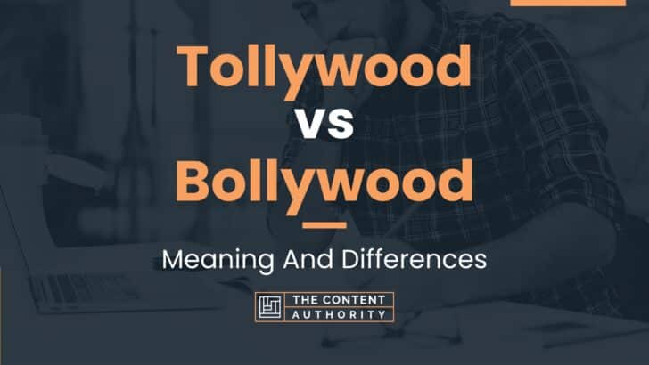Tollywood vs Bollywood: Meaning And Differences
