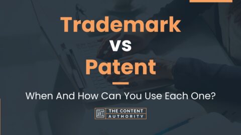 Trademark vs Patent: When And How Can You Use Each One?