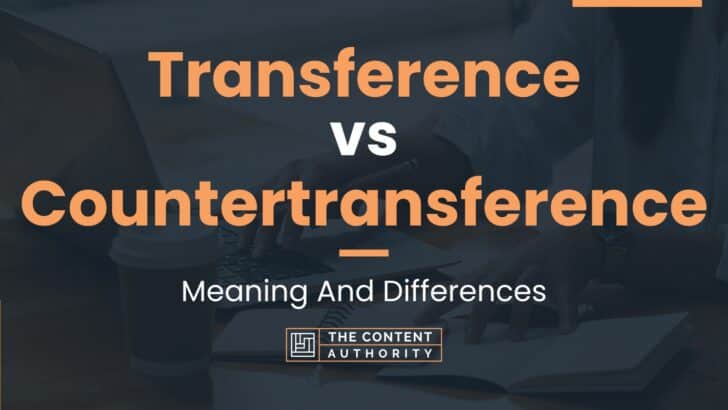 Transference vs Countertransference: Meaning And Differences