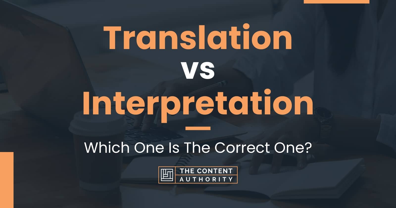 Translation Vs Interpretation Which One Is The Correct One 9768