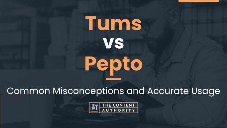 Tums vs Pepto: Common Misconceptions and Accurate Usage