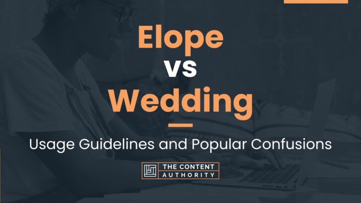 elope-vs-wedding-usage-guidelines-and-popular-confusions