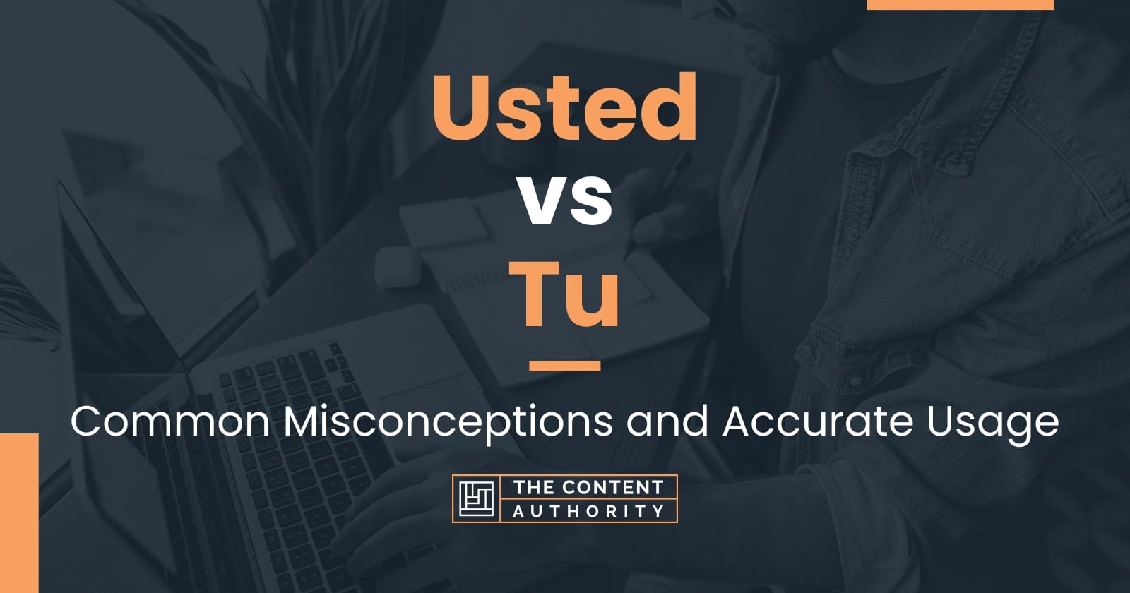 Usted vs Tu: Common Misconceptions and Accurate Usage