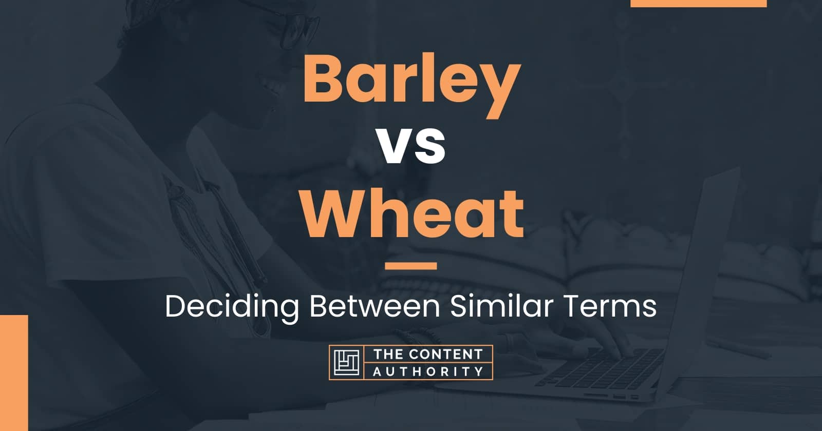 barley-vs-wheat-deciding-between-similar-terms