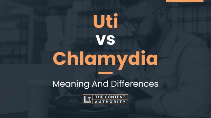 Uti vs Chlamydia: Meaning And Differences