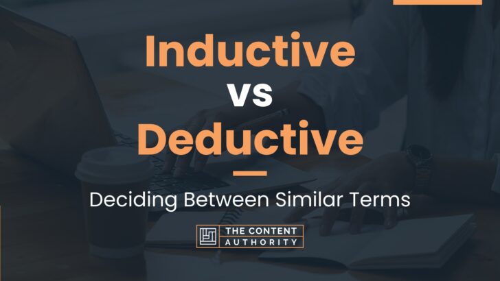 Inductive vs Deductive: Deciding Between Similar Terms