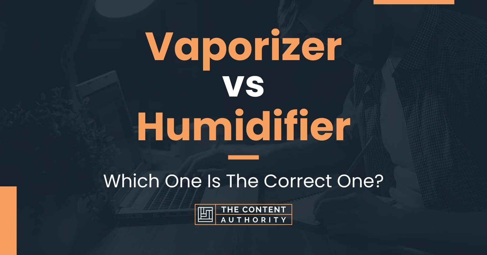 Vaporizer vs Humidifier Which One Is The Correct One?