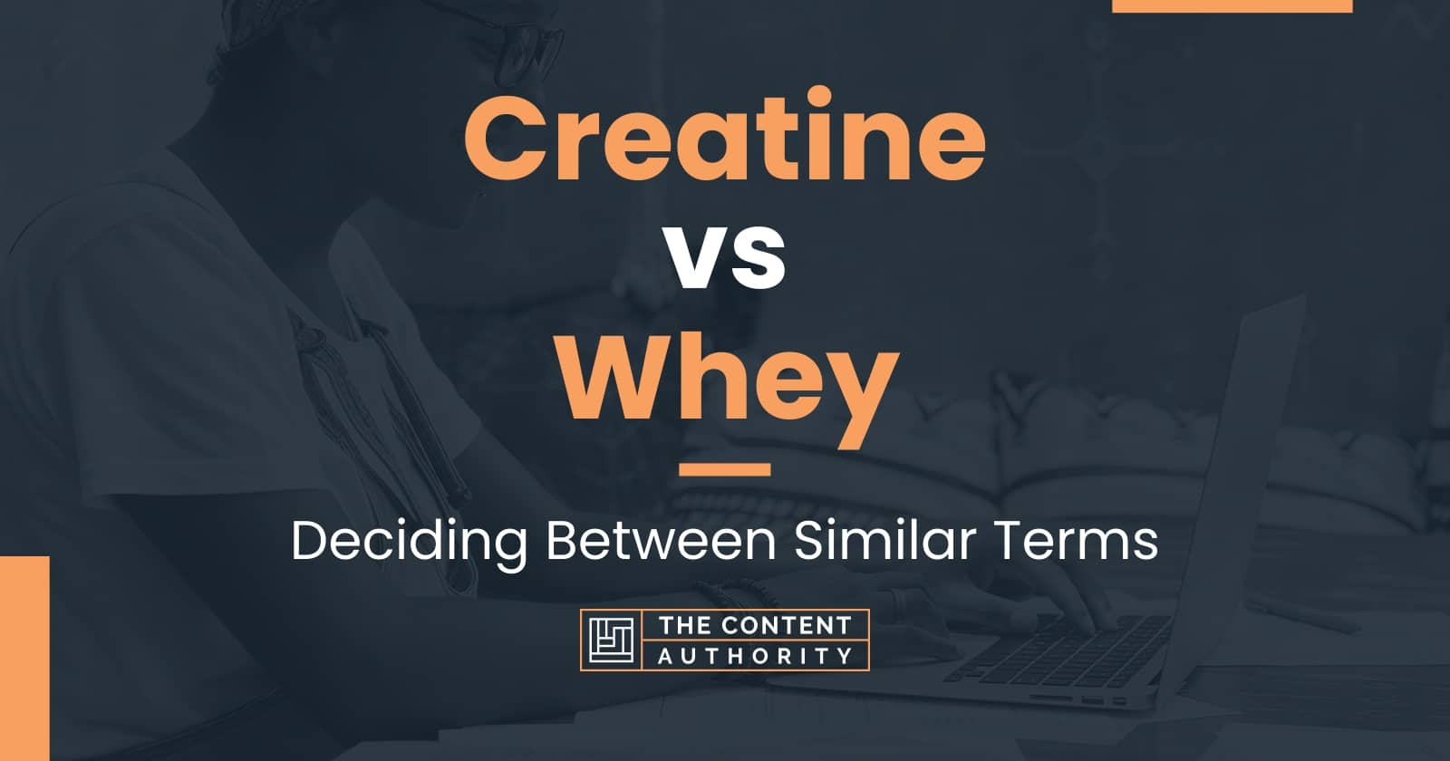 Creatine vs Whey Deciding Between Similar Terms