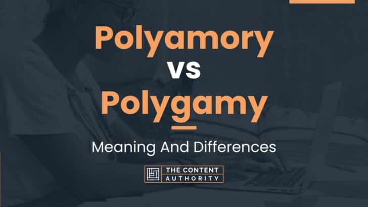 Polyamory Vs Polygamy Meaning And Differences