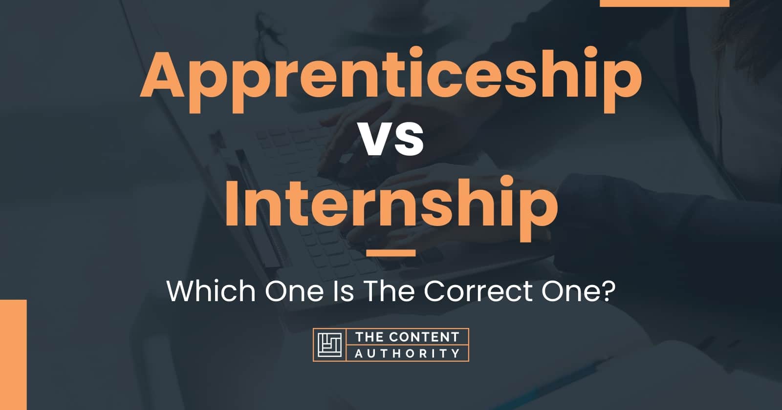 Apprenticeship Vs Internship: Which One Is The Correct One?