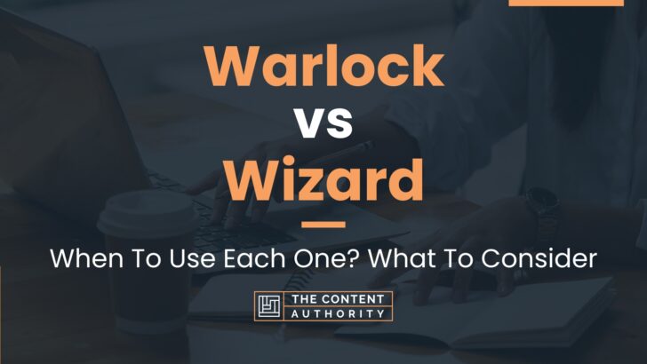Warlock vs Wizard: When To Use Each One? What To Consider