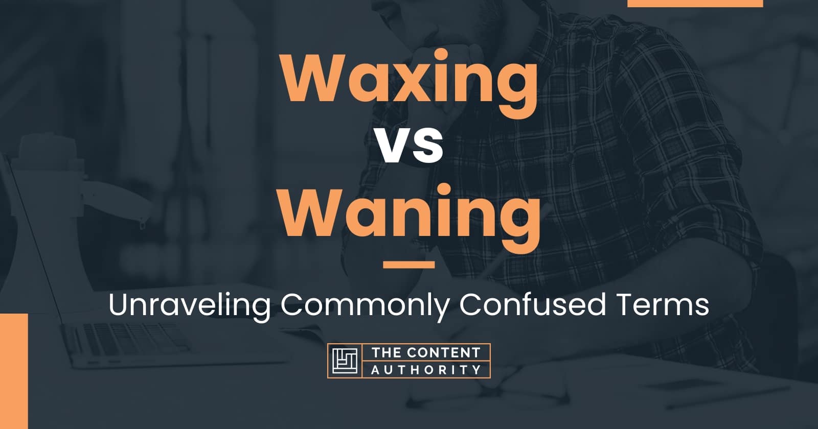 Waxing vs Waning Unraveling Commonly Confused Terms