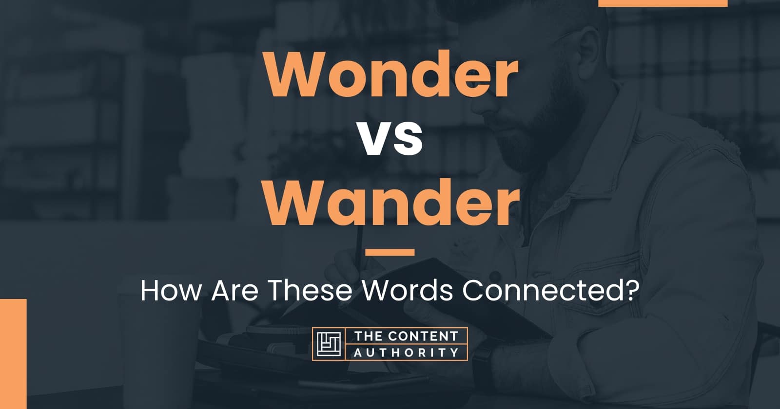 Vocabulary - Wander vs. Wonder