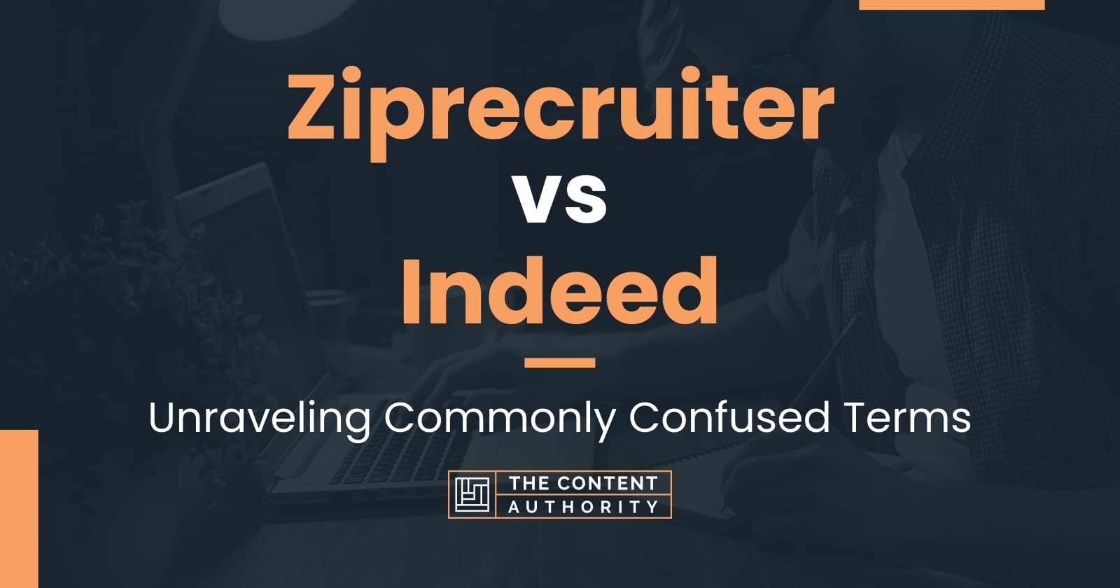 Ziprecruiter Vs Indeed: Unraveling Commonly Confused Terms