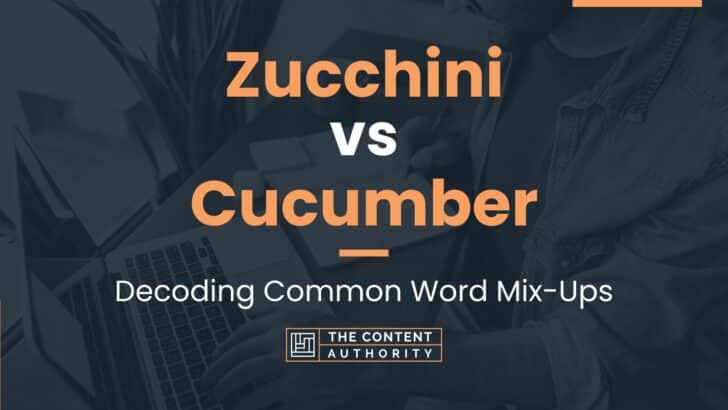 Zucchini vs Cucumber: Decoding Common Word Mix-Ups