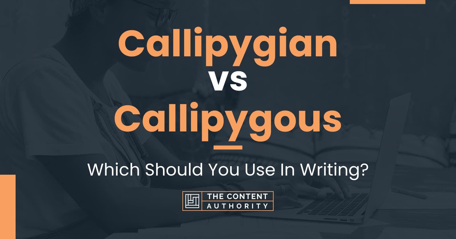 Callipygian vs Callipygous: Which Should You Use In Writing?