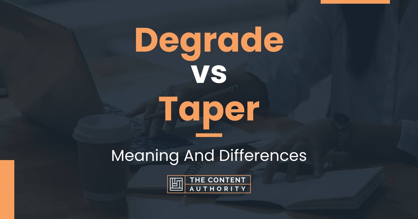 Degrade vs Taper Meaning And Differences