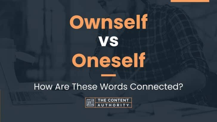 Ownself vs Oneself: How Are These Words Connected?