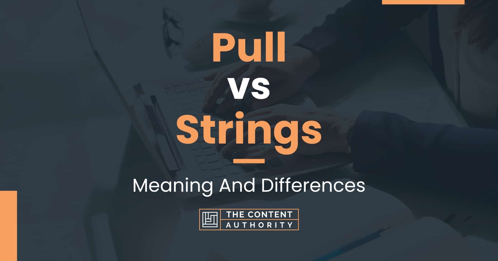 Pull vs Strings Meaning And Differences