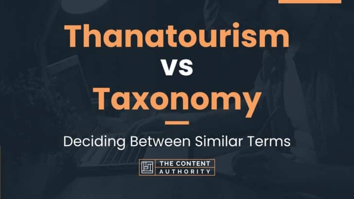 thanatourism-vs-taxonomy-deciding-between-similar-terms