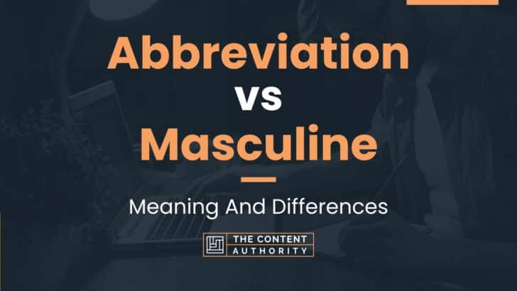 Abbreviation vs Masculine: Meaning And Differences